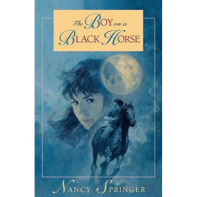 The Boy on a Black Horse - by  Nancy Springer (Paperback)