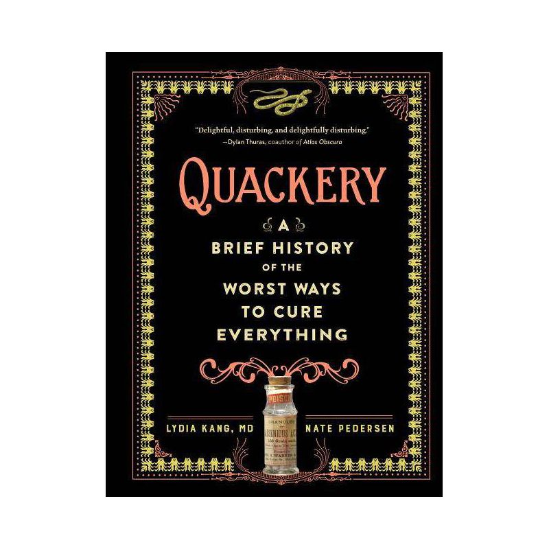 Quackery - by  Lydia Kang & Nate Pedersen (Hardcover), 1 of 2
