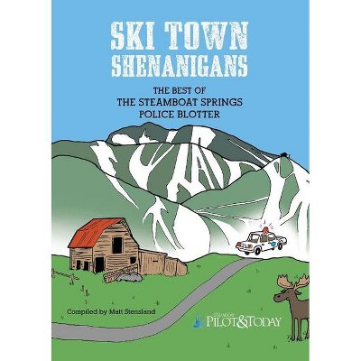 Ski Town Shenanigans - by  Matt Stensland (Paperback)