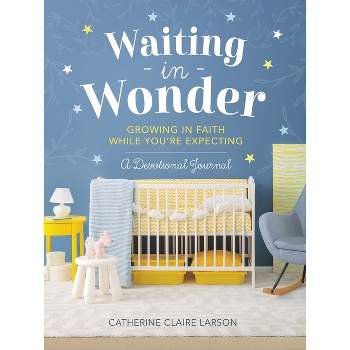 Waiting in Wonder - by  Catherine Claire Larson (Hardcover)