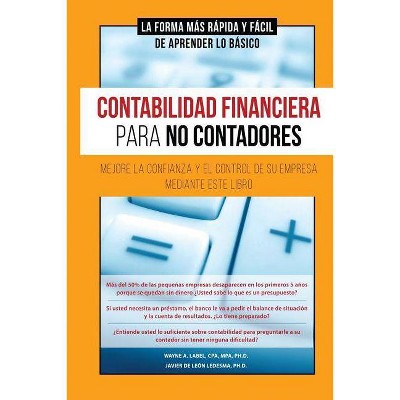 Contabilidad Financiera Para No Contadores - by  Javier de Leon Ledesma & Wayne a Label (Paperback)