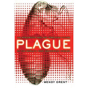 Plague - by  Wendy Orent (Paperback) - 1 of 1