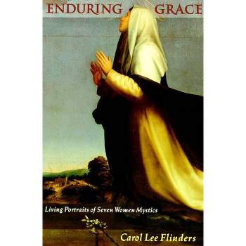Enduring Grace - by  Carol L Flinders (Paperback)