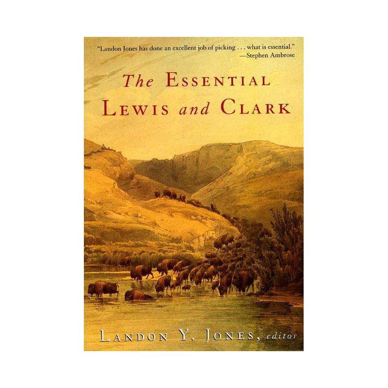 The Essential Lewis and Clark - (Lewis & Clark Expedition) Annotated by  Landon Y Jones (Paperback), 1 of 2
