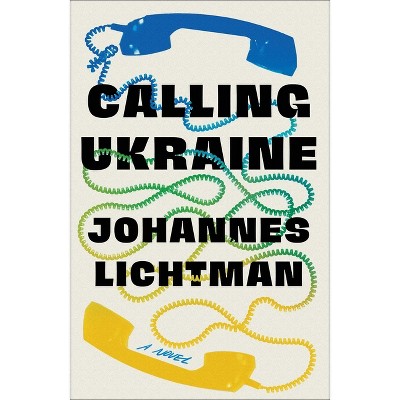Calling Ukraine - by Johannes Lichtman