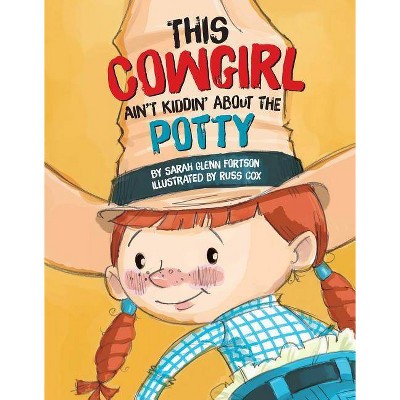 This Cowgirl Ain't Kiddin'...Potty - (Hardcover)