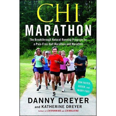 Chi Marathon - by  Danny Dreyer & Katherine Dreyer (Paperback)