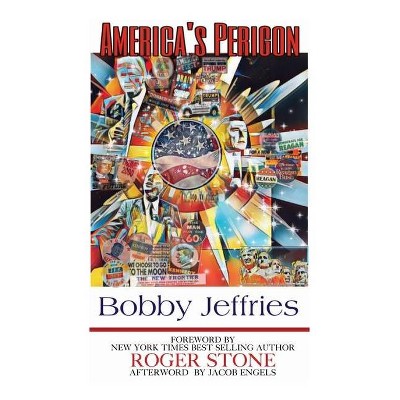 America's Perigon - by  Bobby Jeffries (Paperback)