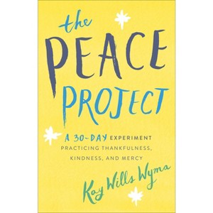 The Peace Project - by  Kay Wills Wyma (Hardcover) - 1 of 1