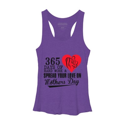Women's Design By Humans Mother's Day 365 Days of Hard Work and Love By kuntee Racerback Tank Top