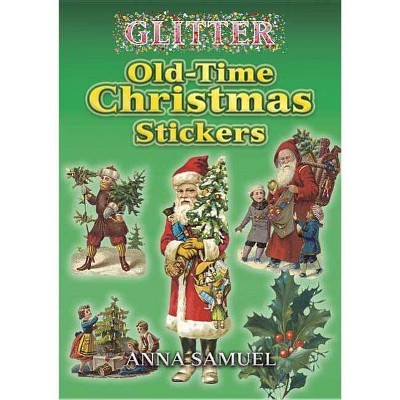 Glitter Old-Time Christmas Stickers - (Dover Stickers) by  Anna Samuel (Paperback)