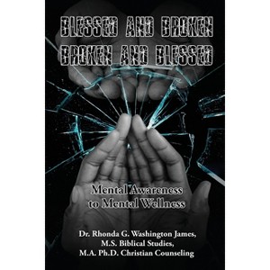 Blessed and Broken Broken and Blessed - by  Rhonda G Washington Washington James (Paperback) - 1 of 1