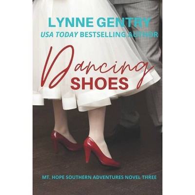 Dancing Shoes - (Mt. Hope Southern Adventures) by  Lynne Gentry (Paperback)