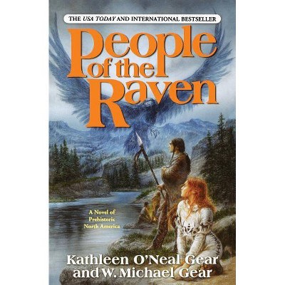 People of the Raven - by  Kathleen O'Neal Gear & Michael Gear & W Michael Gear (Paperback)