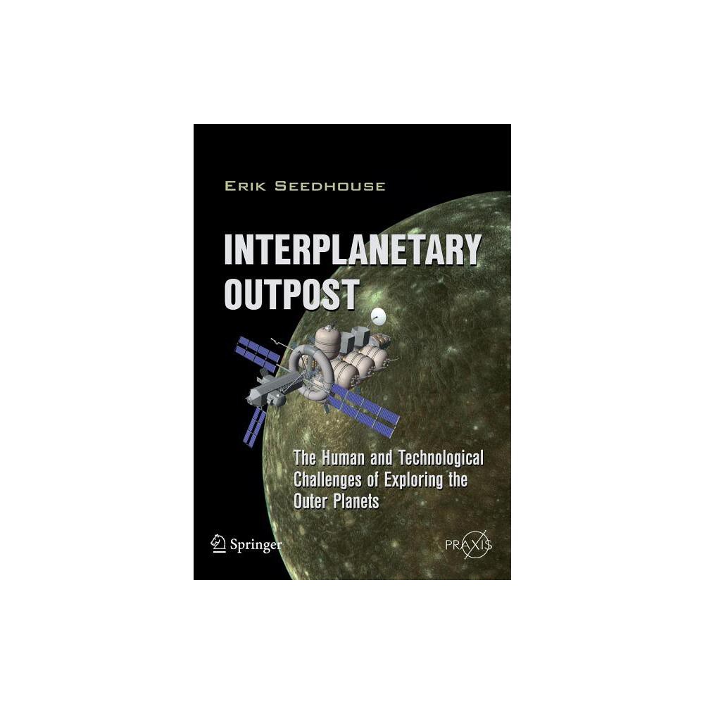 Interplanetary Outpost - by Erik Seedhouse (Paperback)