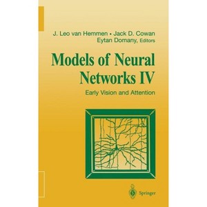 Models of Neural Networks IV - (Physics of Neural Networks) by  J Leo Van Hemmen & Jack D Cowan & Eytan Domany (Hardcover) - 1 of 1