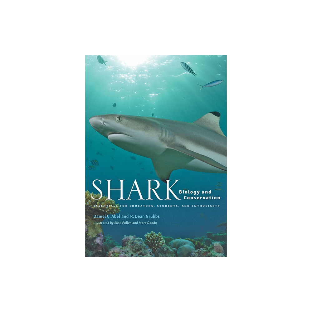 Shark Biology and Conservation - by Daniel C Abel & R Dean Grubbs (Hardcover)