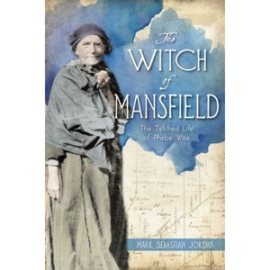 The Witch of Mansfield - by  Mark S Jordan (Paperback) - 1 of 1