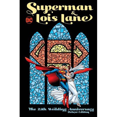 Superman & Lois Lane: The 25th Wedding Anniversary Deluxe Edition - by  Dan Jurgens (Hardcover)