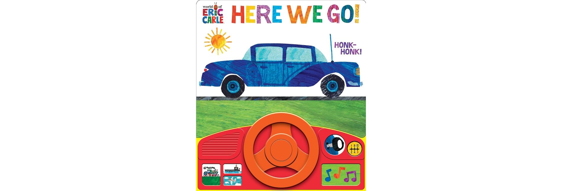 World of Eric Carle: Here We Go! Steering Wheel Sound Board Book (Board Book)