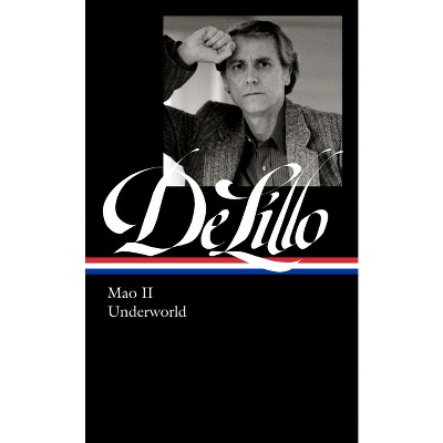 Don Delillo: Mao II & Underworld (Loa #374) - (Hardcover)