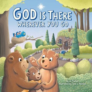 God Is There Wherever You Go - by  Jo Parker (Board Book) - 1 of 1