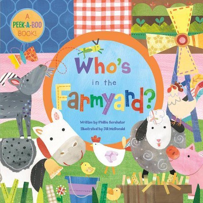 Who's in the Farmyard? - by  Phillis Gershator (Board Book)