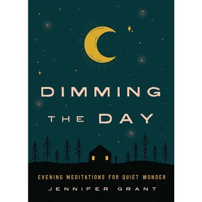 Dimming the Day - by  Jennifer Grant (Hardcover)