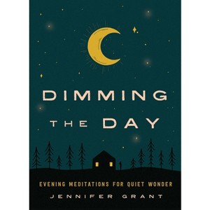Dimming the Day - by  Jennifer Grant (Hardcover) - 1 of 1