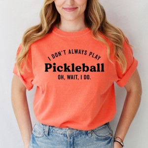 Simply Sage Market I Don't Always Play Pickleball Garment Dyed Tee - 1 of 4