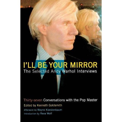 I'll Be Your Mirror - by  Kenneth Goldsmith (Paperback)