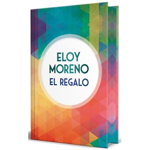 El Regalo (Edición Limitada Con Cantos Tintados) / The Gift (Limited Edition Sprayed Edges) - by  Eloy Moreno (Hardcover) - 1 of 1