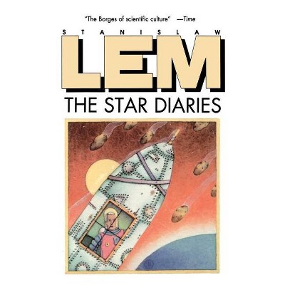 Star Diaries - (Helen and Kurt Wolff Books) by  Stanislaw Lem (Paperback)