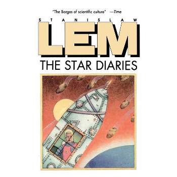 Star Diaries - (Helen and Kurt Wolff Books) by  Stanislaw Lem (Paperback)
