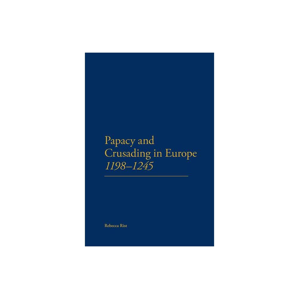 ISBN 9781441175748 product image for The Papacy and Crusading in Europe, 1198-1245 - by Rebecca Rist & Rebecca Rist ( | upcitemdb.com