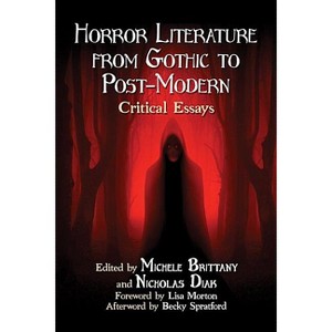 Horror Literature from Gothic to Post-Modern - by  Michele Brittany & Nicholas Diak (Paperback) - 1 of 1