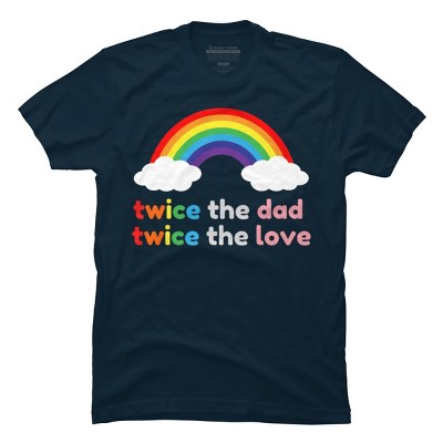 Adult Design By Humans Rainbow Twice The Dad & Love By T-Shirt