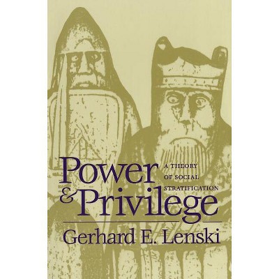 Power and Privilege - by  Gerhard E Lenski (Paperback)