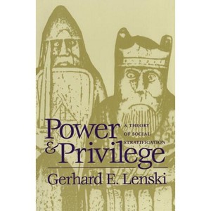 Power and Privilege - by  Gerhard E Lenski (Paperback) - 1 of 1