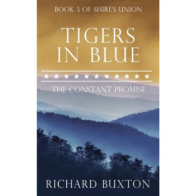 Tigers In Blue - (Shire's Union) by  Richard Buxton (Paperback)