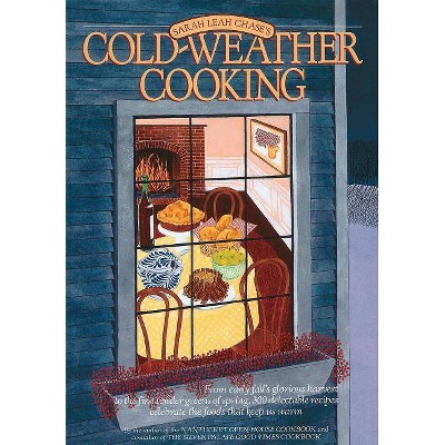 Cold-Weather Cooking - by  Sarah Leah Chase (Paperback)