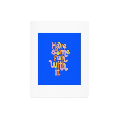 Rhianna Marie Chan Have Some Fun With It Blue 18" x 24" Art Print - Society6
