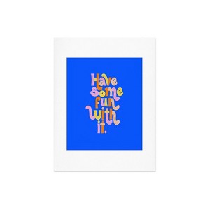 Rhianna Marie Chan Have Some Fun With It Blue 18" x 24" Art Print - Society6 - 1 of 2
