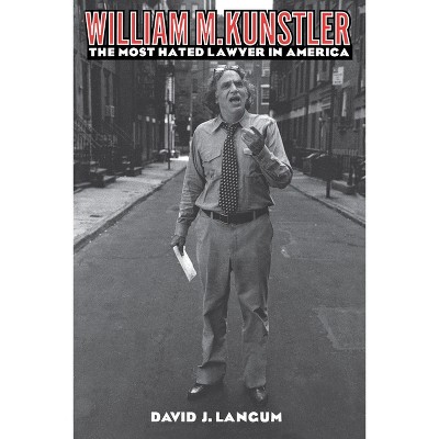 William M. Kunstler - by  David J Langum (Paperback)