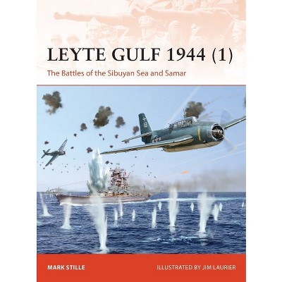 Leyte Gulf 1944 (1) - (Campaign) by  Mark Stille (Paperback)