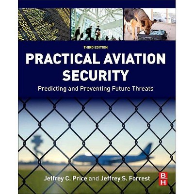 Practical Aviation Security - 3rd Edition by  Jeffrey Price & Jeffrey Forrest (Paperback)