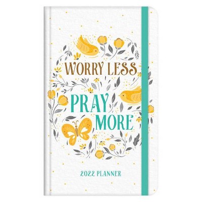 2022 Planner Worry Less, Pray More - by  Compiled by Barbour Staff (Hardcover)