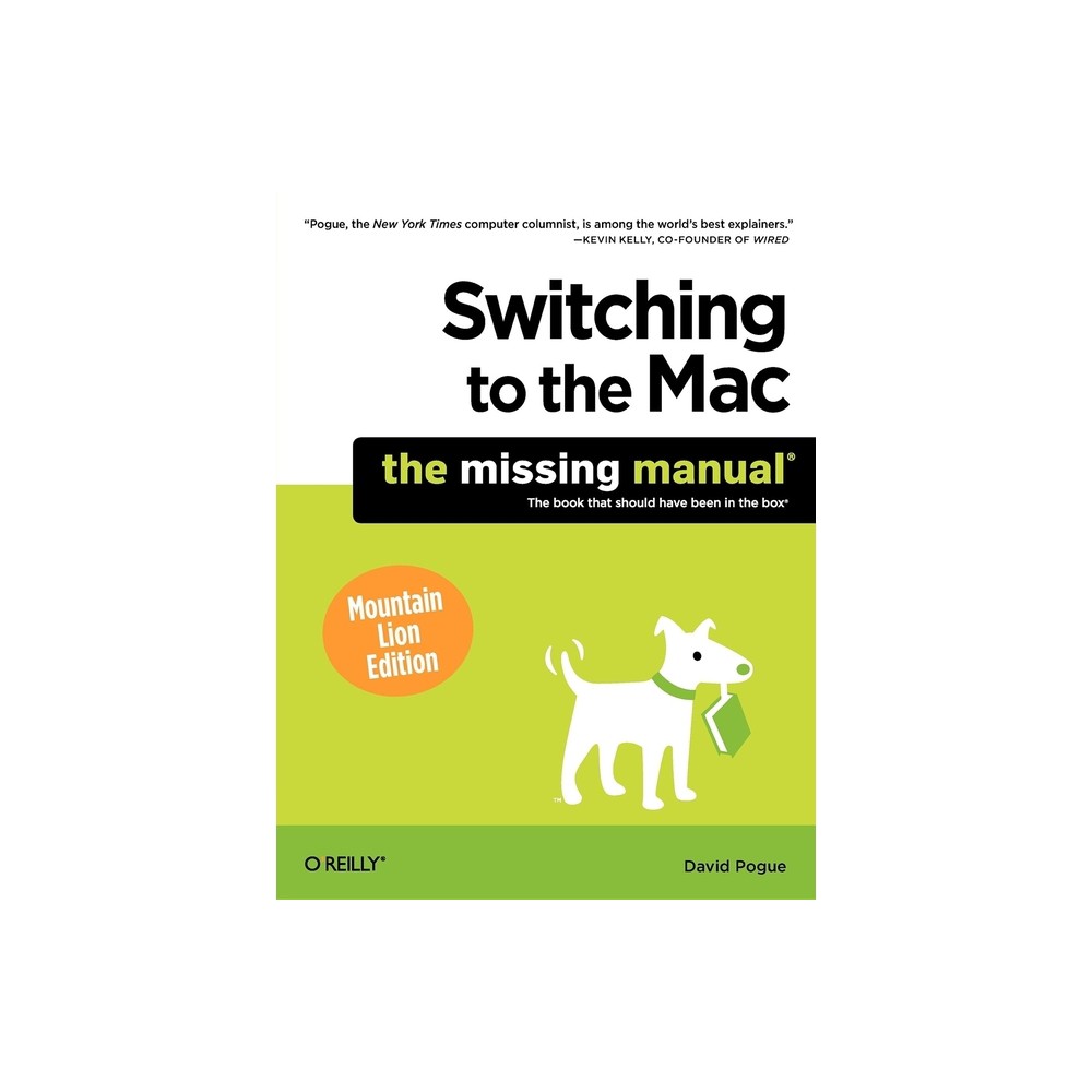 Switching to the Mac: The Missing Manual, Mountain Lion Edition - (Missing Manuals) by David Pogue (Paperback)