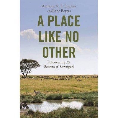 A Place Like No Other - by  Anthony R E Sinclair (Hardcover)