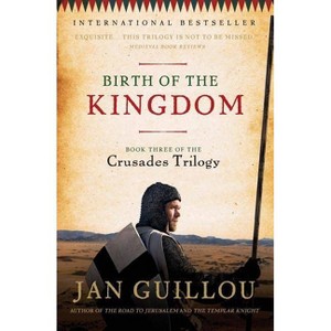 Birth of the Kingdom - (Crusades Trilogy) by  Jan Guillou (Paperback) - 1 of 1